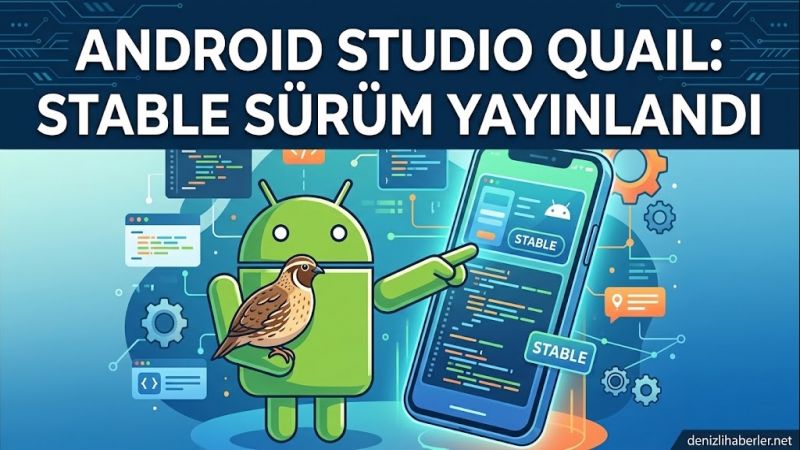 Android Studio Quail 4 Stable Sürümü Yayınlandı