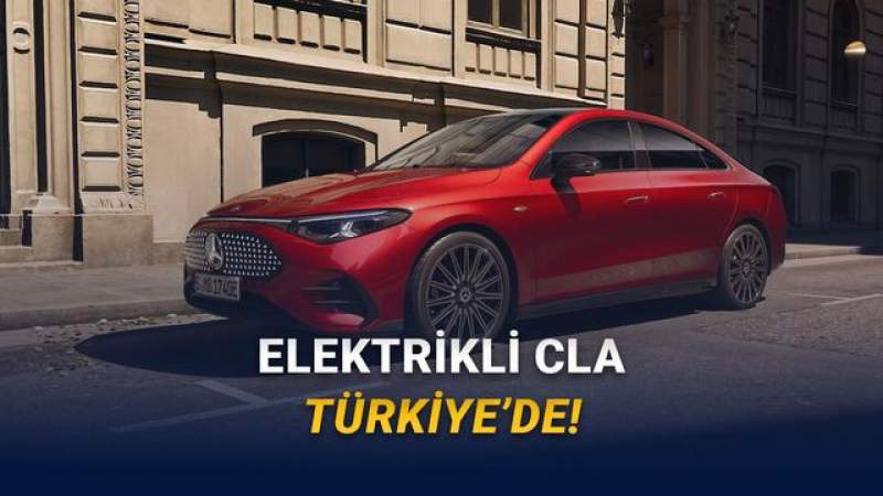 Yüksek Fiyatıyla Türkiye Pazarına Giriş Yapan Yeni Elektrikli Mercedes-Benz CLA Modeli