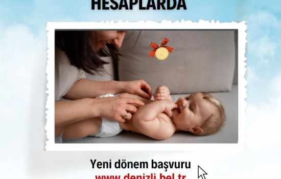 Denizli Büyükşehir Belediyesi'nden Yeni Doğan Destekleri İçin 15. Dönem Ödemeleri Hesaplarda!