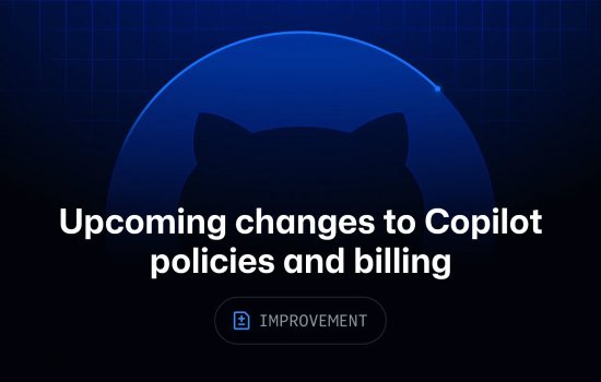 GitHub Copilot'ta Eylül ve Ekim 2026'da üç önemli değişiklik geliyor