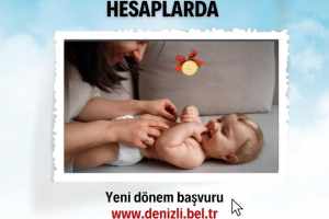 Denizli Büyükşehir Belediyesi'nden Yeni Doğan Destekleri İçin 15. Dönem Ödemeleri Hesaplarda!