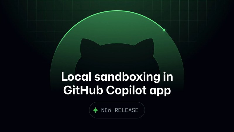 GitHub Copilot uygulamasına yerel sandboxing geliyor
