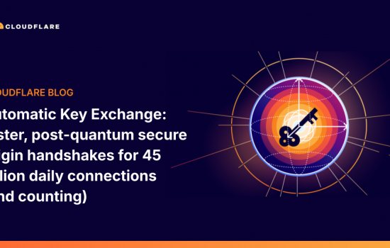 Cloudflare Automatic Key Exchange ile origin el sıkışmalarını hızlandırıyor ve post-kuantum güvenliğe taşıyor