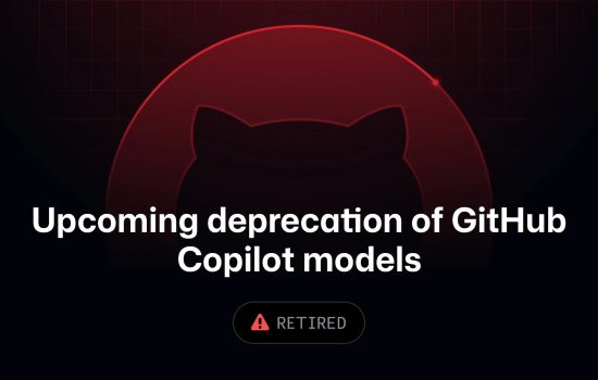 GitHub Copilot’ta altı model 19 Ekim 2026’da kullanımdan kaldırılacak