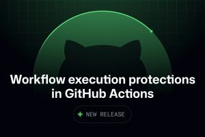 GitHub Actions'ta workflow execution protections genel kullanıma sunuldu