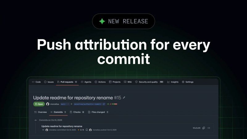 GitHub, commit'ler için push attribution özelliğini sınırlı public preview olarak sunuyor