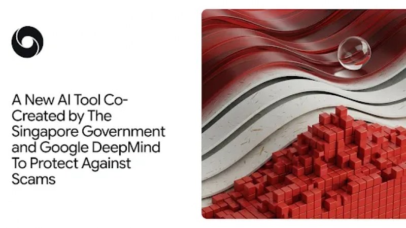 Google DeepMind ve Singapur Hükümeti, cihaz üzerinde çalışan yapay zeka dolandırıcılık tespit aracını duyurdu
