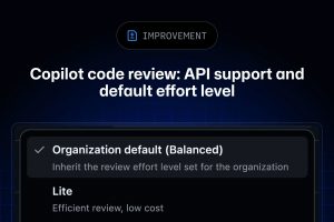 Copilot kod incelemesi API desteği kazandı, varsayılan çaba düzeyi Balanced oldu