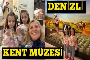 DENİZLİ KENT MÜZESİ'NE KEŞİF TURU