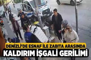 Denizli'de esnaf ve zabıta arasında kaldırım kullanımı nedeniyle gergin anlar