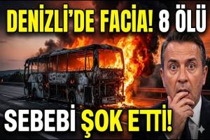 Denizli'de yolcu otobüsü alev alev yandi! 8 kişi hayatini kaybetti, ölülerin