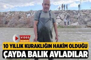 10 Yıl Süren Kuraklıkta Çayda Balık Avlanma Keyfi