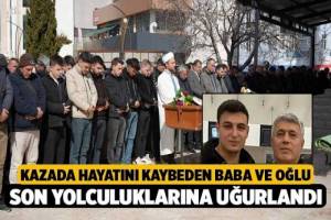 Kazada yaşamını yitiren baba ve oğlu, son yolculuklarına uğurlandı