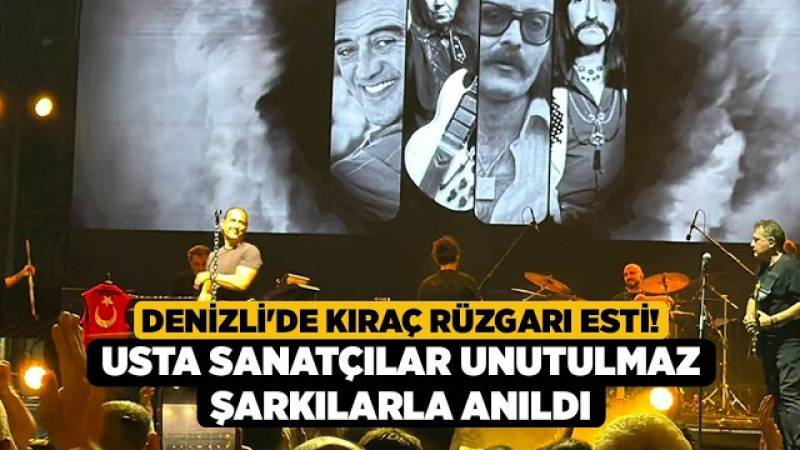 Denizli'de Kıraç Tınılarıyla Büyüleyen Bir Gece! Usta Sanatçılar Sahne Aldı